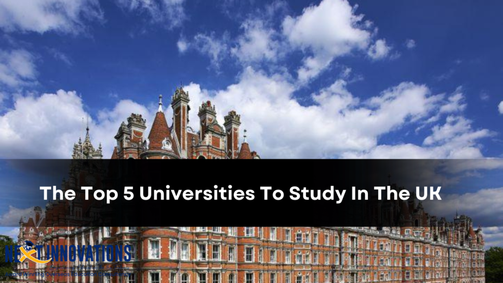 Top 5 Universities To Study In The UK | UK Study Visa